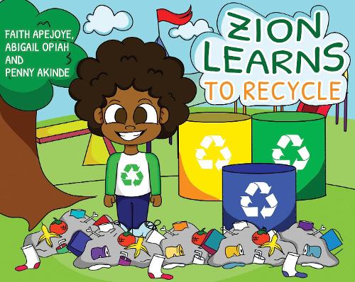 Бумажная книга «Zion Learns to Recycle», авторов Эбигейл Опиа, Фейт Апеджой, Пенни Акинде - фото №1