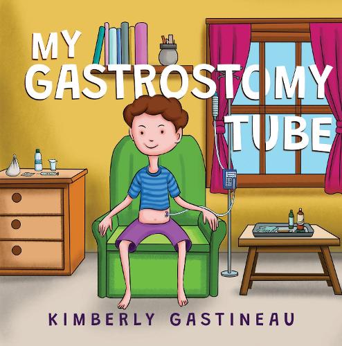 Бумажная книга «My Gastrostomy Tube», автор Кимберли Гастино - фото №1