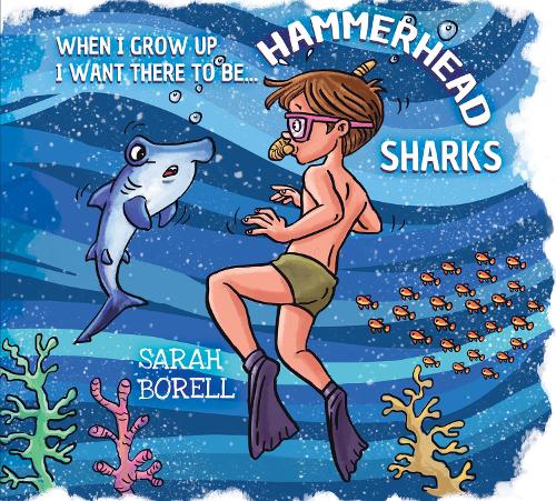 Бумажная книга «When I grow up I want there to be... Hammerhead Sharks», автор Сара Борелл - фото №1