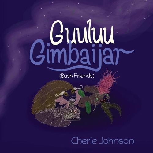 Бумажная книга «Guuluu Gimbaijar (Bush Friends)», автор Шери Джонсон - фото №1