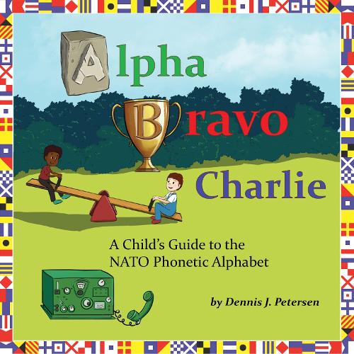 Бумажная книга «Alpha Bravo Charlie», автор Деннис Петерсен - фото №1