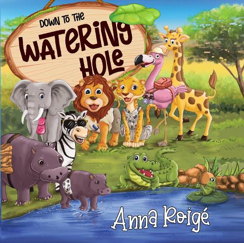 Бумажная книга «Down to the Watering Hole», автор Анна Ройге - фото №1