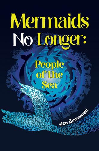 Бумажная книга «Mermaids No Longer: People of the Sea», автор Джен Брумхолл - фото №1