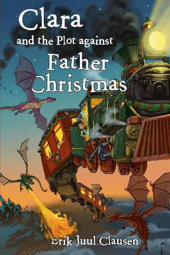 Бумажная книга «Clara and the plot against Father Christmas», автор Эрик Юул Клаузен - фото №1