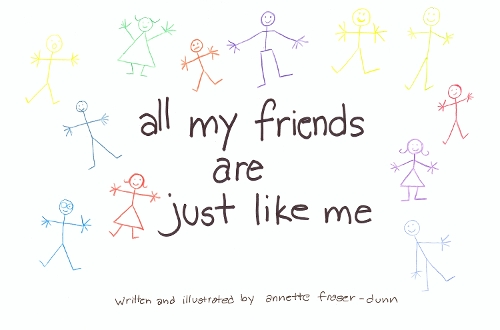 Бумажная книга «All My Friends Are Just Like Me», автор Аннет Фрейзер-Данн - фото №1