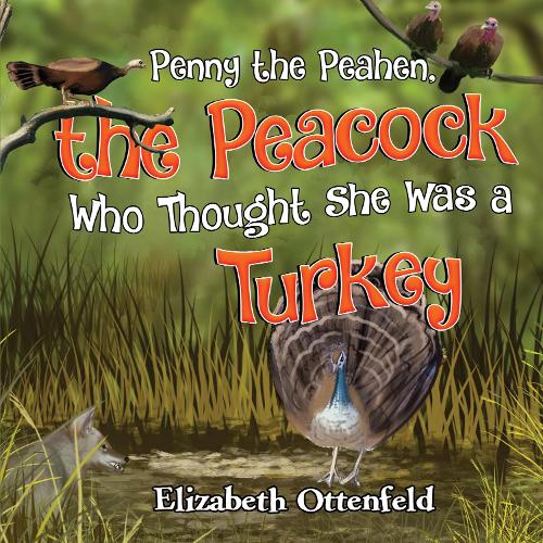 Бумажная книга «Penny the Peahen, the Peacock Who Thought She Was a Turkey», автор Элизабет Оттенфельд - фото №1
