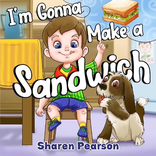 Бумажная книга «I'm Gonna Make a Sandwich», автор Шарен Пирсон - фото №1