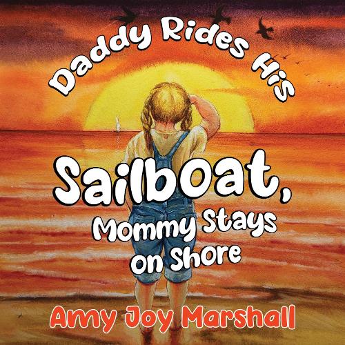 Бумажная книга «Daddy Rides His Sailboat, Mommy Stays on Shore», автор Эми Джой Маршалл - фото №1