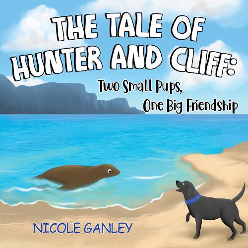 Бумажная книга «The Tale of Hunter and Cliff: Two Small Pups, One Big Friendship», автор Николь Ганли - фото №1
