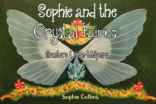 Бумажная книга «Sophie and the Crystal Fairies: Santa's Little Helpers», автор Софи Коллинз - фото №1