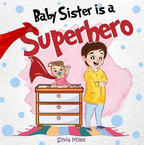 Бумажная книга «Baby Sister is a Superhero», автор Сильвия Майлз - фото №1