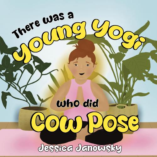 Бумажная книга «There was a Young Yogi who did Cow Pose», автор Джессика Яновски - фото №1