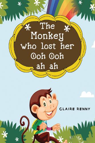 Бумажная книга «The Monkey who lost her Ooh ooh ah ah», автор Клэр Ренни - фото №1