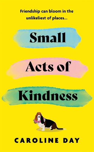 Паперова книга «Small Acts of Kindness: The new poignant and uplifting novel from Sunday Times bestseller Caroline Day» - фото №1