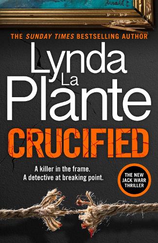 Бумажная книга «Crucified: The brand new 2025 Detective Jack Warr crime thriller», автор Линда Ла Плант - фото №1