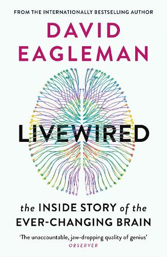 Бумажная книга «Livewired: The Inside Story of the Ever-Changing Brain», автор Дэвид Иглман - фото №1
