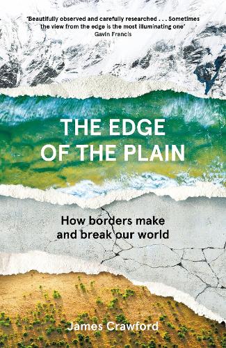 Паперова книга «The Edge of the Plain: How Borders Make and Break Our World», автор Джеймс Кроуфорд - фото №1