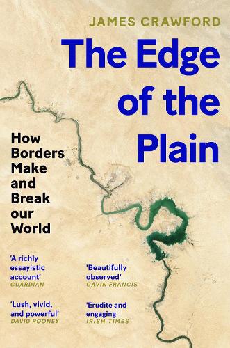 Бумажная книга «The Edge of the Plain: How Borders Make and Break Our World», автор Джеймс Кроуфорд - фото №1