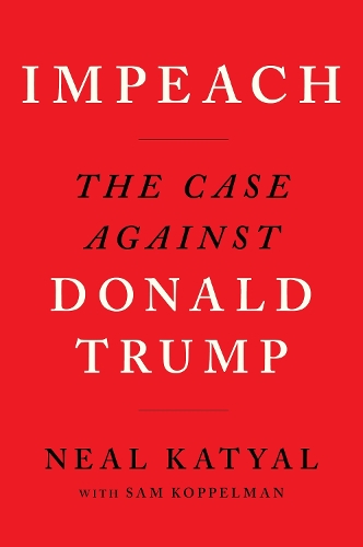 Паперова книга «Impeach: The Case Against Donald Trump», авторів Ніл Катял, Сем Коппельман - фото №1