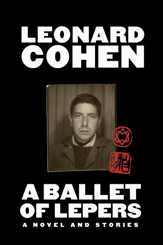 Бумажная книга «A Ballet of Lepers: A Novel and Stories», автор Леонард Коэн - фото №1