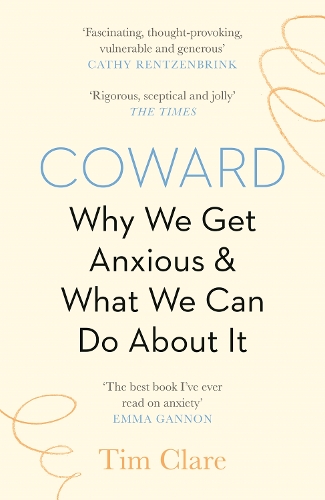 Бумажная книга «Coward: Why We Get Anxious & What We Can Do About It», автор Тим Клэр - фото №1