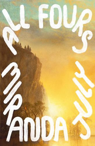 Бумажная книга «All Fours», автор Миранда Джулай - фото №1