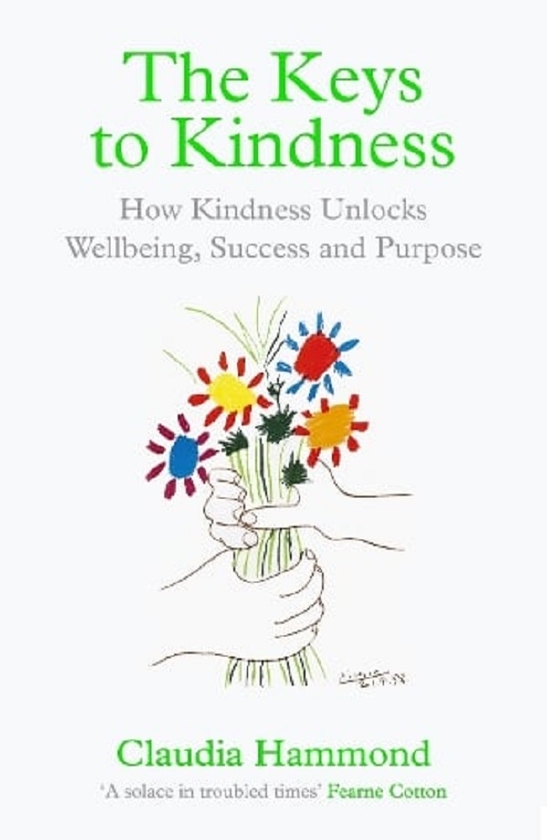 Бумажная книга «The Keys to Kindness. How Kindness Unlocks Wellbeing, Success and Purpose», автор Клаудия Хаммонд - фото №1