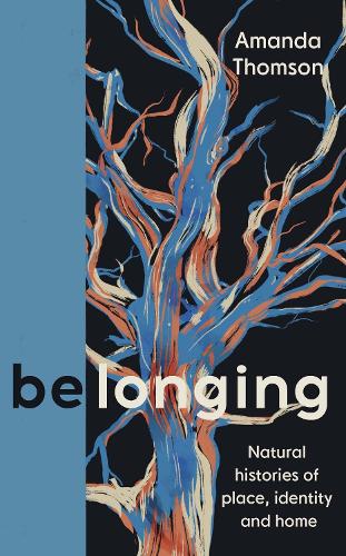 Бумажная книга «Belonging: Natural histories of place, identity and home», автор Аманда Томсон - фото №1