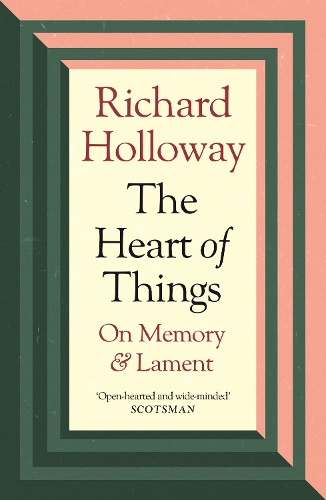 Паперова книга «The Heart of Things: On Memory and Lament», автор Річард Голловей - фото №1