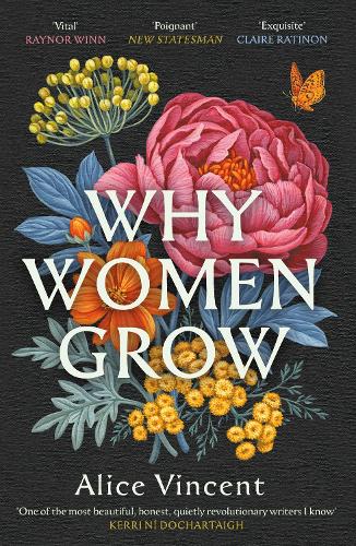 Бумажная книга «Why Women Grow: Stories of Soil, Sisterhood and Survival», автор Элис Винсент - фото №1