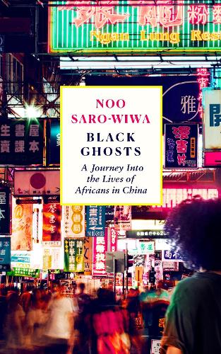 Бумажная книга «Black Ghosts: A Journey Into the Lives of Africans in China», автор Ну Саро-Вива - фото №1