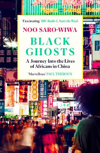Бумажная книга «Black Ghosts: A Journey Into the Lives of Africans in China», автор Ну Саро-Вива - фото №1