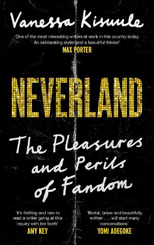 Паперова книга «Neverland: The Pleasures and Perils of Fandom», автор Ванесса Кісууле - фото №1