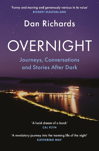 Бумажная книга «Overnight: Journeys, Conversations and Stories After Dark», автор Дэн Ричардс - фото №1