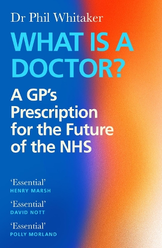 Паперова книга «What Is a Doctor?: A GP’s Prescription for the Future of the NHS» - фото №1