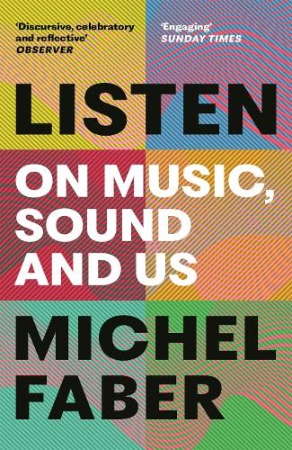 Паперова книга «Listen: On Music, Sound and Us», автор Мішель Фабер - фото №1