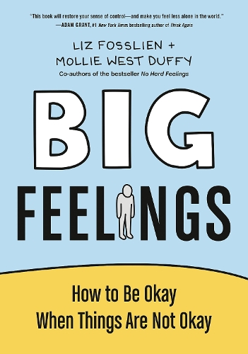 Бумажная книга «Big Feelings: How to Be Okay When Things Are Not Okay», авторов Лиз Фосслин, Молли Уэст Даффи - фото №1
