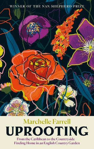 Бумажная книга «Uprooting: From the Caribbean to the Countryside – Finding Home in an English Garden», автор Маршель Фаррелл - фото №1