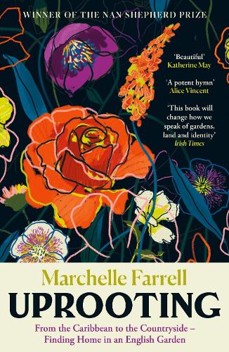 Бумажная книга «Uprooting: From the Caribbean to the Countryside – Finding Home in an English Garden», автор Маршель Фаррелл - фото №1