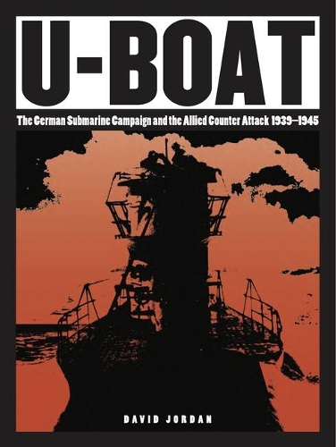 Бумажная книга «U-Boat: The German Submarine Campaign and the Allied Counter Attack 1939–1945», автор Дэвид Джордан - фото №1