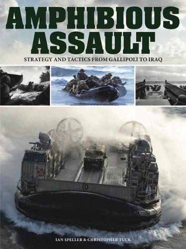 Паперова книга «Amphibious Assault: Strategy and tactics from Gallipoli to Iraq», авторів Кристофер Тук, Ієн Спеллер - фото №1