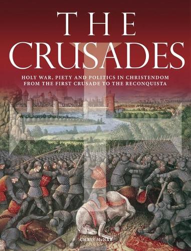 Паперова книга «The Crusades: Holy War, Piety and Politics in Christendom from the First Crusade to the Reconquista», автор Кріс МакНаб - фото №1