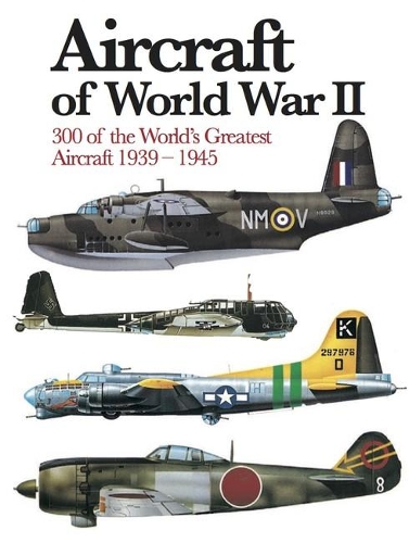 Паперова книга «Aircraft of World War II: 300 of the World's Greatest Aircraft 1939–45», автор Кріс Чант - фото №1