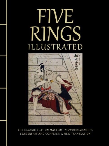 Бумажная книга «Five Rings Illustrated: The Classic Text on Mastery in Swordsmanship, Leadership and Conflict: A New Translation» - фото №1