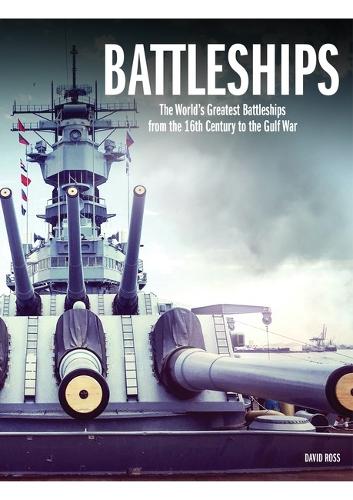 Бумажная книга «Battleships: The World's Greatest Battleships from the 16th Century to the Gulf War», автор Дэвид Росс - фото №1