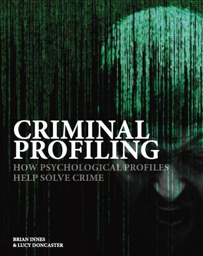 [object Object] «Criminal Profiling: How Psychological Profiling Helps Solve True Crimes», авторов Брайан Иннес, Люси Донкастер - фото №1