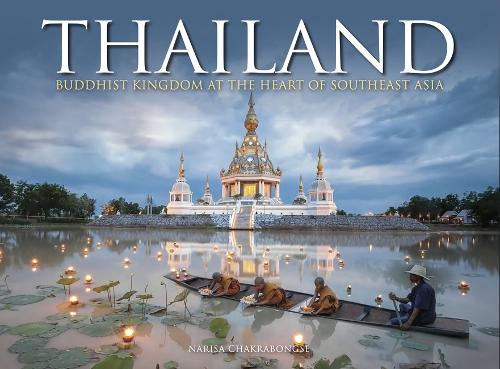 Бумажная книга «Thailand: Buddhist Kingdom at the Heart of South East Asia», автор Нариса Чакрабонгсе - фото №1