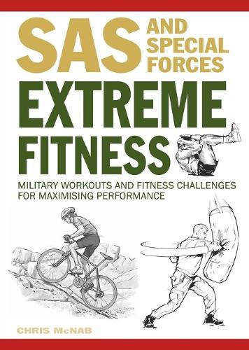 Паперова книга «Extreme Fitness: Military Workouts and Fitness Challenges for Maximising Performance», автор Кріс МакНаб - фото №1