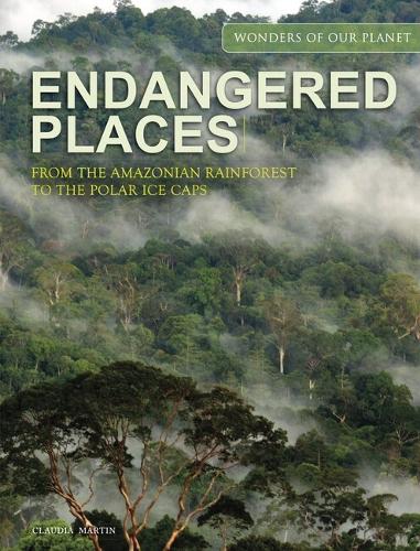 Бумажная книга «Endangered Places: From the Amazonian rainforest to the polar ice caps», автор Клаудия Мартин - фото №1