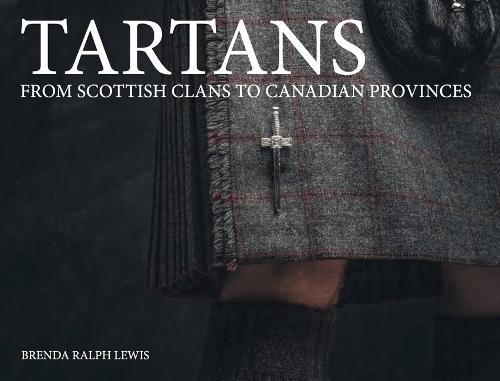 Бумажная книга «Tartans: From Scottish Clans to Canadian Provinces», автор Бренда Ральф Льюис - фото №1